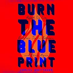 Burn the Blueprint Audiobook By Carlos Whittaker cover art
