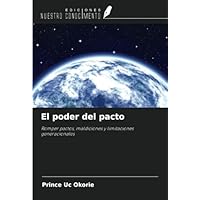 El poder del pacto: Romper pactos, maldiciones y limitaciones