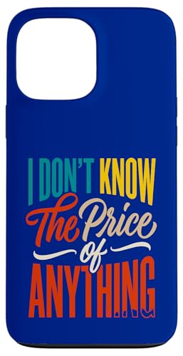 I Don't Know The Price of Anything �ʔ������p ���[���A �X�}�z�P�[�X iPhone 13 Pro Max �p