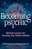  Becoming Psychic: Spiritual Lessons for Focusing Your Hidden Abilities (English Edition)