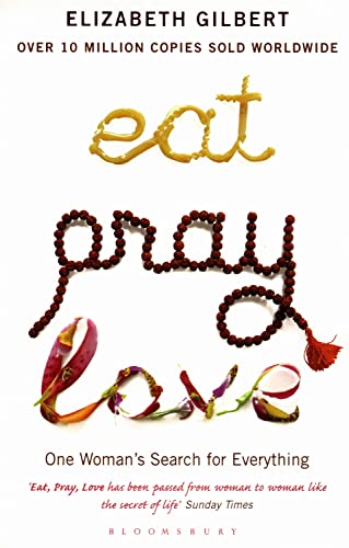 Eat Pray Love: One Woman's Search for Everything