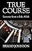 True Course: Lessons From a Life Aloft