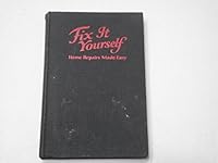 Fix It Yourself, Home Repairs Made Easy B000O6C57Q Book Cover