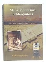 Maps, Mountains & Mosquitoes - The Mcelhanney Story 1910-2010 0981255612 Book Cover