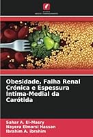 Obesidade, Falha Renal Crónica e Espessura Íntima-Medial da Carótida 6205355388 Book Cover