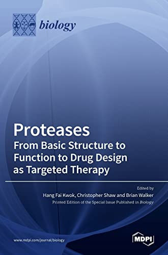 Proteases: From Basic Structure to Function to Drug Design as Targeted Therapy