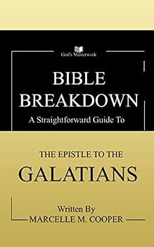 Paperback Bible Breakdown: A Straightforward Guide to The Epistle To The Galatians: New Testament Bible Study Guide Book