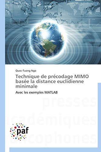 Technique de précodage MIMO basée la distance euclidienne minimale: Avec les exemples MATLAB (Omn.Pres.Franc.) (French Edition)