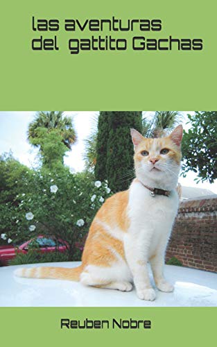 las aventuras del gattito Gachas (Spanish Edition)