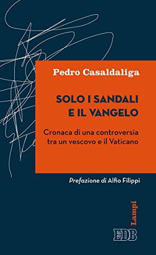 Solo i sandali e il Vangelo: Cronaca di una