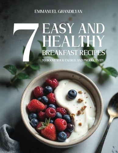 7 EASY AND HEALTHY BREAKFAST RECIPES TO BOOST YOUR ENERGY