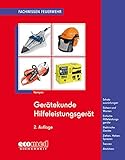 Gerätekunde Hilfeleistungsgerät: Einfache Hilfeleistungsgeräte - Elektrische Geräte - Ziehen, Heben, Spreizen - Trennen - Abstützen (Fachwissen Feuerwehr)