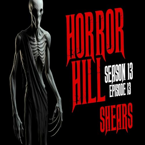 Page de couverture de S13E13 - "Shears" - Horror Hill