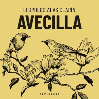 Avecilla (Completo) - Leopoldo Alas Clar&iacute;n Podcast By  cover art