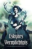 Eskyars Vermächtnis: Die Königin des Berges 1