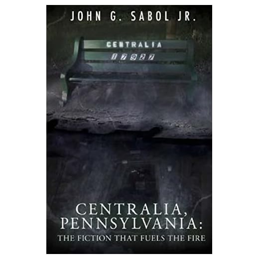 Centralia, Pennsylvania: The Fiction That Fuels the Fire
