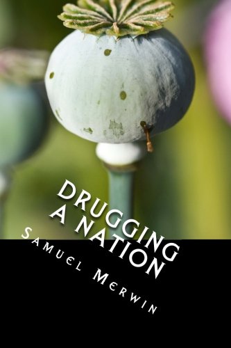 Drugging a Nation: The Story of China and the O... 1492290181 Book Cover