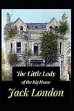  The Little Lady of the Big House by Jack London annotated edition