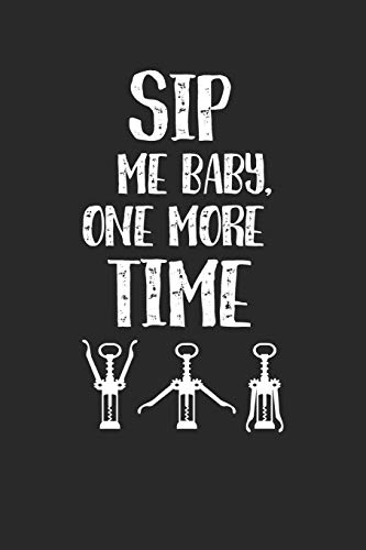 Mein eigener Wein: Dein persönliches Buch für die Weinherstellung zum selber ausfüllen ♦ für über 100 verschiedene Weine ♦ Im handlichen 6x9 Format ... ♦ Motiv: Sip me baby 8 (German Edition)