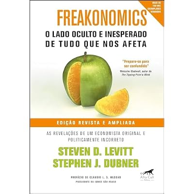 Freakonomics. O Lado Oculto e Inesperado de Tudo que nos Afeta