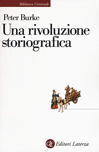 Una Rivoluzione Storiografica. La Scuola Delle «Annales» (1929-1989)