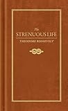 Strenuous Life (Little Books of Wisdom)
