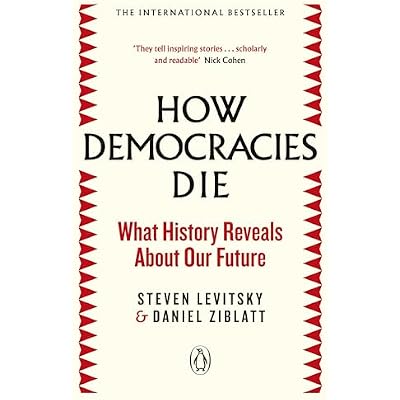 How Democracies Die: The International Bestseller