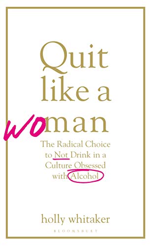 Télécharger Quit Like a Woman: The Radical Choice to Not Drink in a Culture Obsessed with Alcohol (English Editi PDF Ebook En Ligne
