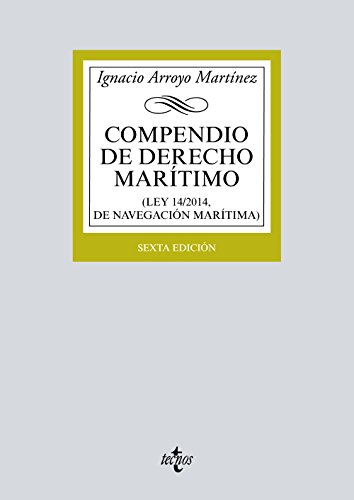 Compendio de Derecho Marítimo: (Ley 14/2014, de Navegación Marítima) (Derecho - Biblioteca Univer Compendio de Derecho Marítimo: (Ley 14/2014, de Navegación Marítima) (Derecho - Biblioteca Univer