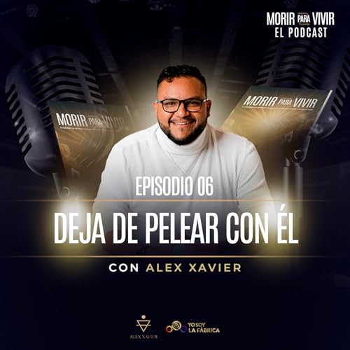 Episodio 06: Deja de pelear con &Eacute;l