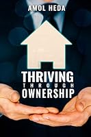 Thriving through Ownership: A guide to catapult wealth building by starting with homeownership early! 1801280592 Book Cover