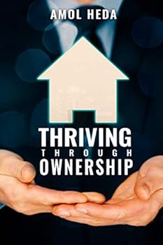 Paperback Thriving through Ownership: A guide to catapult wealth building by starting with homeownership early! Book