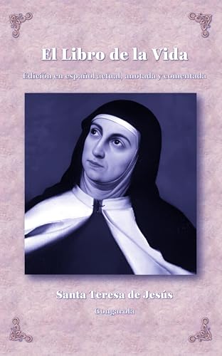 El Libro de la vida: Edición en español actual, anotada y comentada