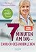 Produktbild 7 Minuten am Tag: Endlich gesünder leben. Das Buch, das Ihre Gesundheit für immer verbessert.