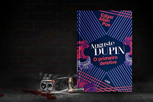Auguste Dupin: o Primeiro Detetive