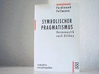 Symbolischer Pragmatismus. Hermeneutik nach Dilthey. 3499555085 Book Cover
