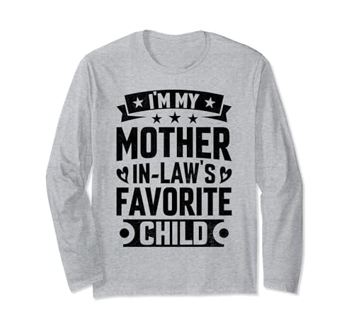 I'm My Mother In Law's Favorite Child Funny Parent Matching Maglia a Manica