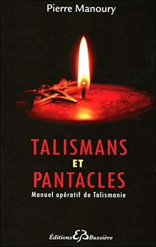 Les talismans et pantacles : Manuel opÃ©ratif de talismanie (French Edition)