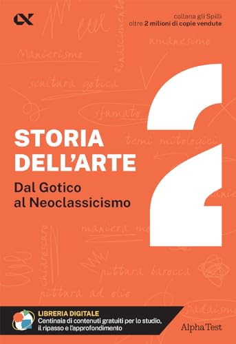 Storia dell'arte. Con estensioni online. Dal Gotico al Neoclassicismo (Vol. 2)