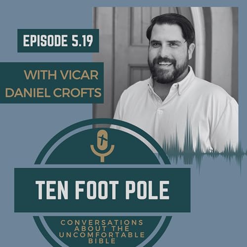 Ep 5.19 Baby Moses and Very Hard Questions with Vicar Daniel Crofts