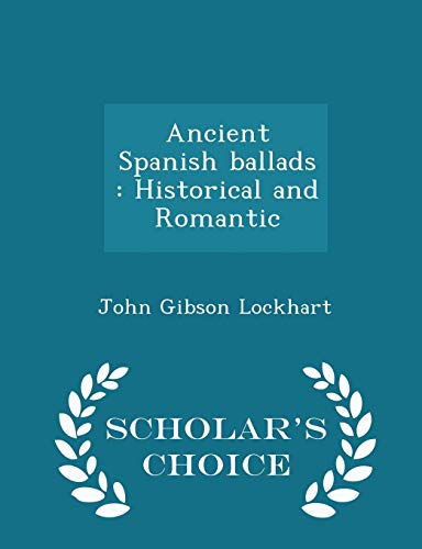Ancient Spanish Ballads: Historical and Romanti... 1298456215 Book Cover