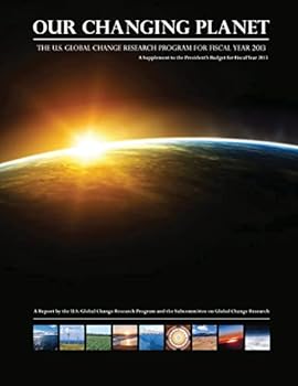 Paperback Our Changing Planet: The U.S. Global Change Research Program for Fiscal Year 2013 Book