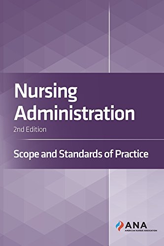 Nursing Administration: Scope and Standards of Practice, 2nd Edition by American Nurses Association (2016-11-09)
