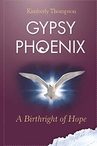 Gypsy Phoenix: A Birthright of Hope: A Birthright of Hope