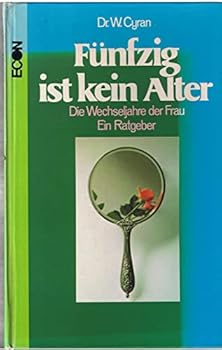 Hardcover Fünfzig ist kein Alter. Die Wechseljahre der Frau. Ein Ratgeber [German] Book