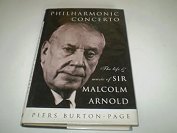 Philharmonic Concerto: The Life and Music of Sir Malcolm Arnold
