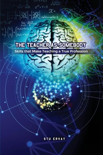 The Teacher As Somebody: Skills That Make Teaching a True Profession