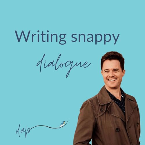 Ep 14 - Writing Snappy Dialogue