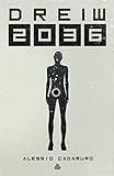 cadamuro liassine  DREIW 2036: Fai quello che ti dice, ferma il loop. (Italian Edition)