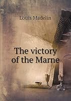 The victory of the Marne 5519333769 Book Cover
